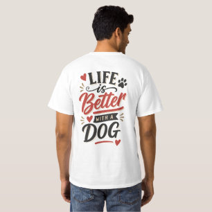 Dog Lover Wall Art - Life is Better with a Dog Red T-Shirt