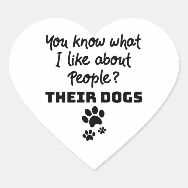 Dog Lover What I Like About People Their Dogs Heart Sticker (Front)
