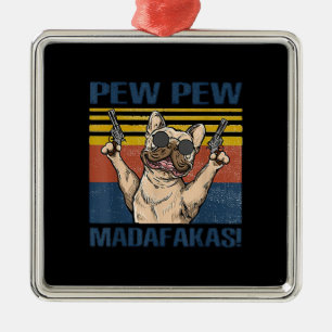 Dog Lovers Bulldog Pew Pew Madafakas Metal Tree Decoration