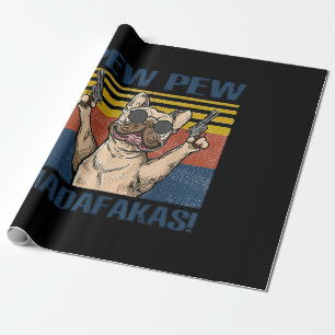 Dog Lovers   Bulldog Pew Pew Madafakas Wrapping Paper