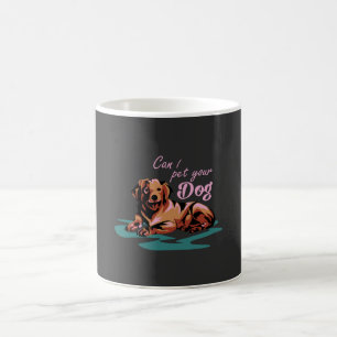 Dog Lovers - Can I Pet Your Dog Coffee Mug