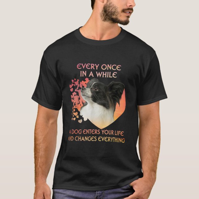 Dog Lovers | Every Once In A While A Papillon Dog T-Shirt (Front)
