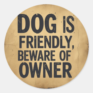 Dog lovers sign joke classic round sticker