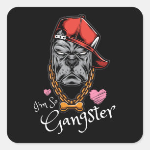 Dog lovers Sticker     I'm So Gangster