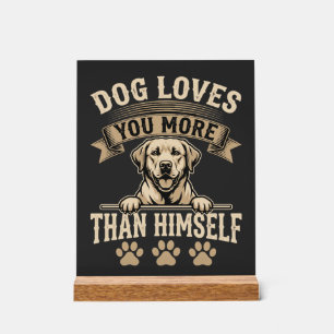 Dog Loves You More Than Himself Vintage Acrylic Sign
