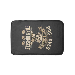 Dog Loves You More Than Himself Vintage Bath Mat