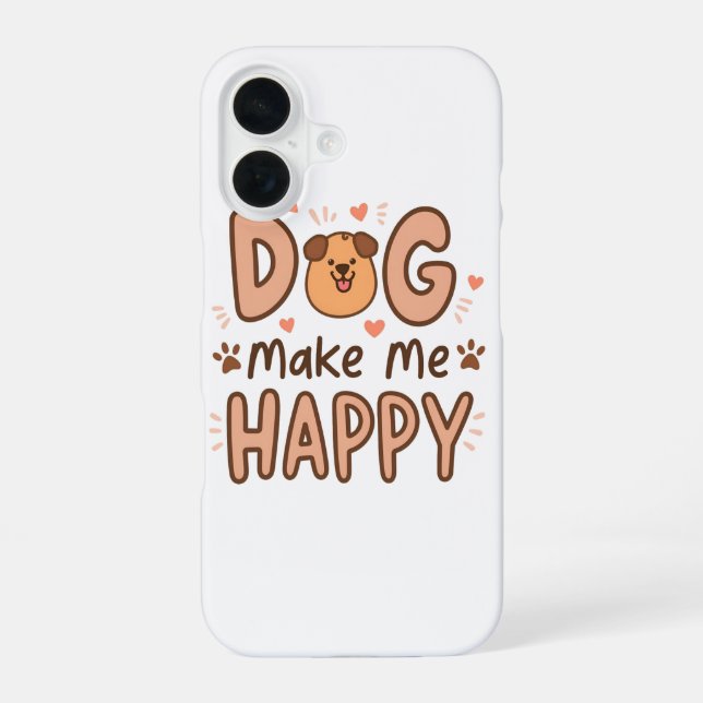 Dog Make Me Happy iPhone 16 case (Back)