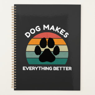 Dog Makes Everything Better - Paw Print Design Planner