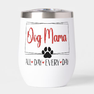Dog Mama All Day Every Day 