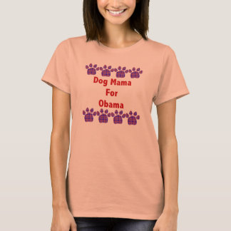 Dog Mama For Obama T-Shirt