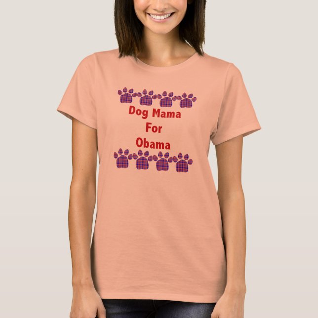 Dog Mama For Obama T-Shirt (Front)