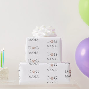 Dog Mama, Mother’s Day & Birthday Gift for Her Wrapping Paper
