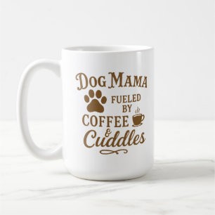 Dog Mama Mug – Fueled by Coffee & Cuddles – Brown