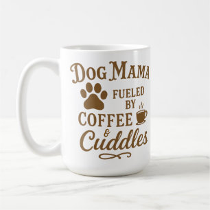 Dog Mama Mug - Fuelled by Coffee & Cuddles - Brown