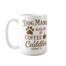 Dog Mama Mug - Fuelled by Coffee & Cuddles - Brown