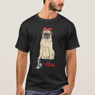 Dog Mama Puppy Mum Pug T-Shirt