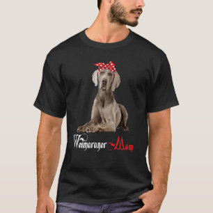 Dog Mama Puppy Mum Weimaraner T-Shirt