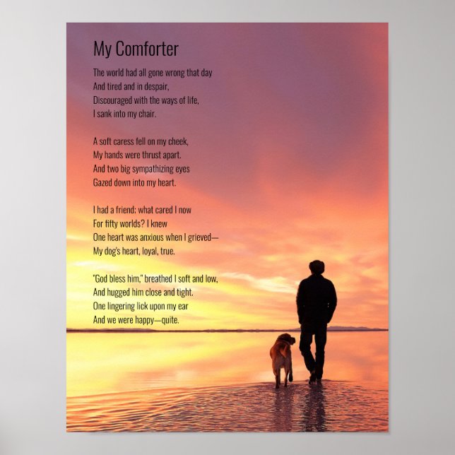 Dog, Man's Best Friend, Comforts Bad Day Poem Poster (Front)
