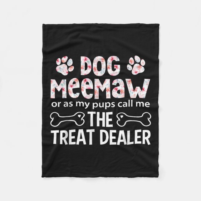 Dog Meemaw Or As My P Call Me The Treat Er  Fleece Blanket (Front)