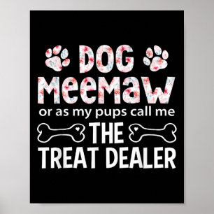 Dog Meemaw Or As My P Call Me The Treat Er  Poster