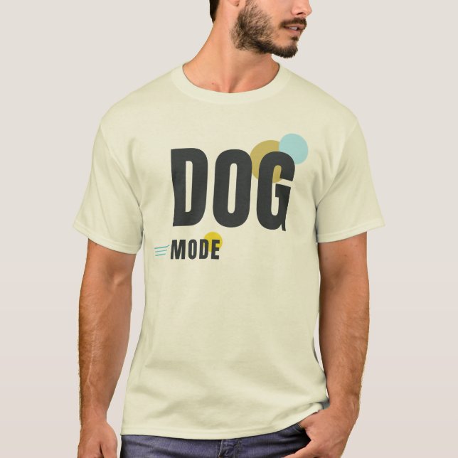DOG MODE | Modern Dog Lover Graphic Design T-Shirt (Front)