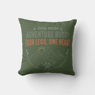 Dog Mom Adventure Buddy Four Legs One Heart. Cushion