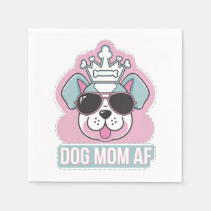 Dog Mom AF - Funny Dog Mom Design Napkin