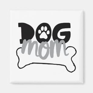 Dog Mom - Bone Quotes About Dog Being Family Foste Magnet