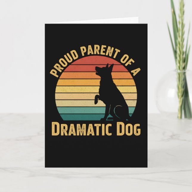 Dog Mom Dad T Shirt Proud Parent of a Dramatic Dog Card (Front)