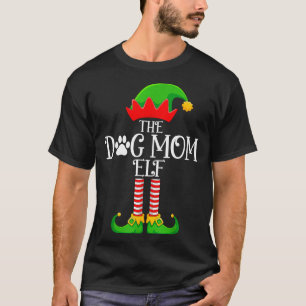 Dog Mom Elf Christmas Family Matching Funny Love E T-Shirt