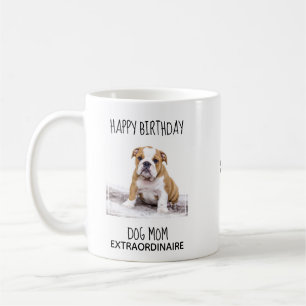 Dog Mom - Happy Birthday Best Mom Cute Dog Photo Coffee Mug