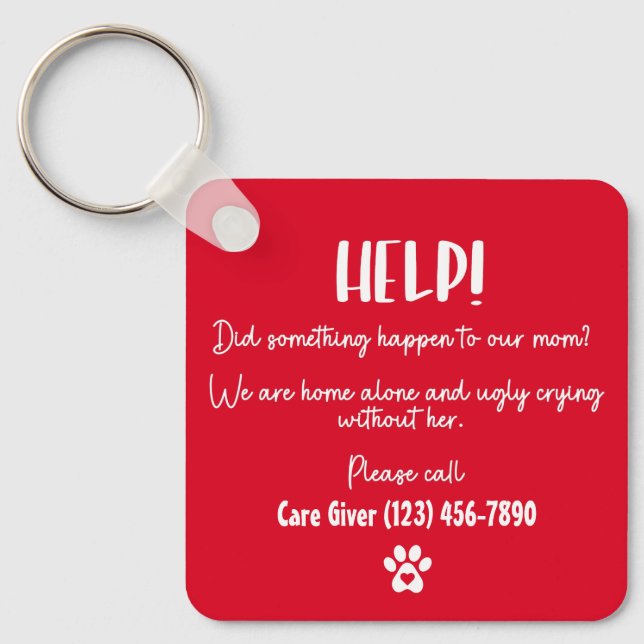Dog Mom Help pet home alone emergency personalized Key Ring (Front)