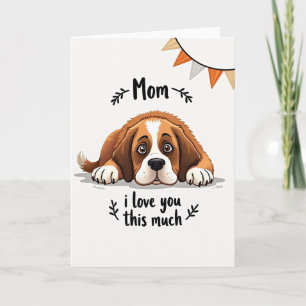 Dog Mom I Love You Card