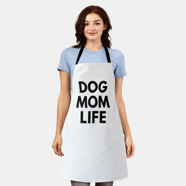 DOG MOM LIFE APRON (Worn)