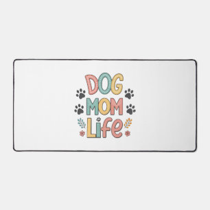 Dog Mom Life - Pawsitively Perfect Collection Desk Mat
