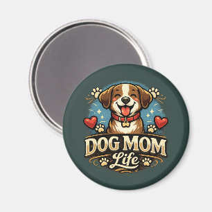 Dog Mom Life – Proud & Playful Pet Lover Design Magnet