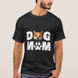 Dog Mom Owner Funny Welsh Corgi Dog Love R T-Shirt
