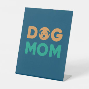 Dog Mom Pedestal Sign