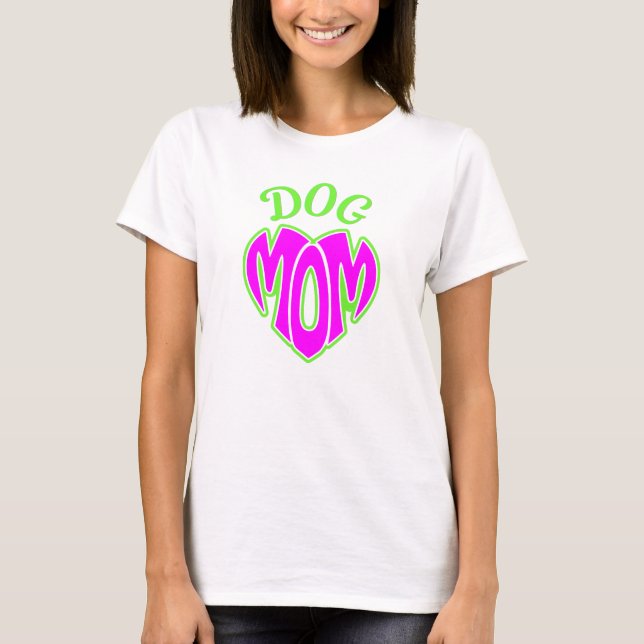 Dog Mom  T-Shirt (Front)