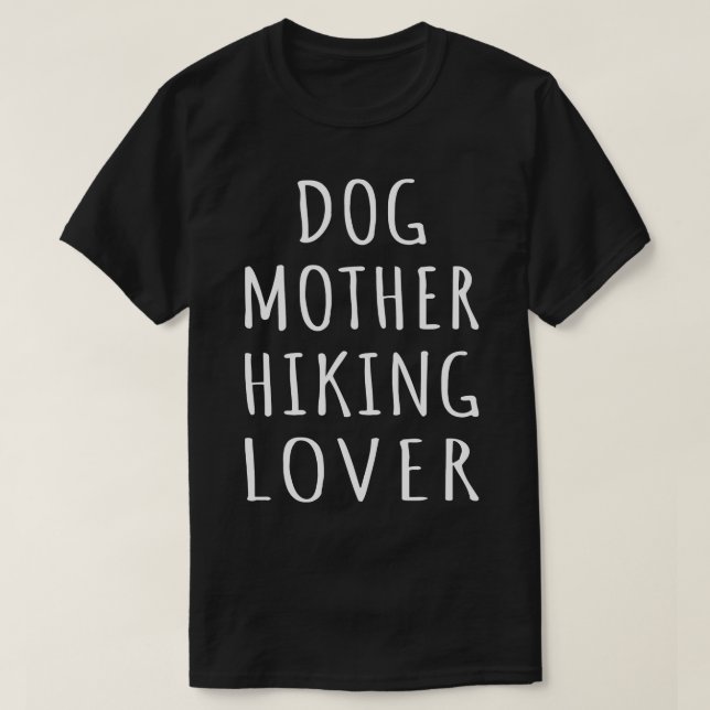 Dog Mother Hiking Lover I T-Shirt (Design Front)