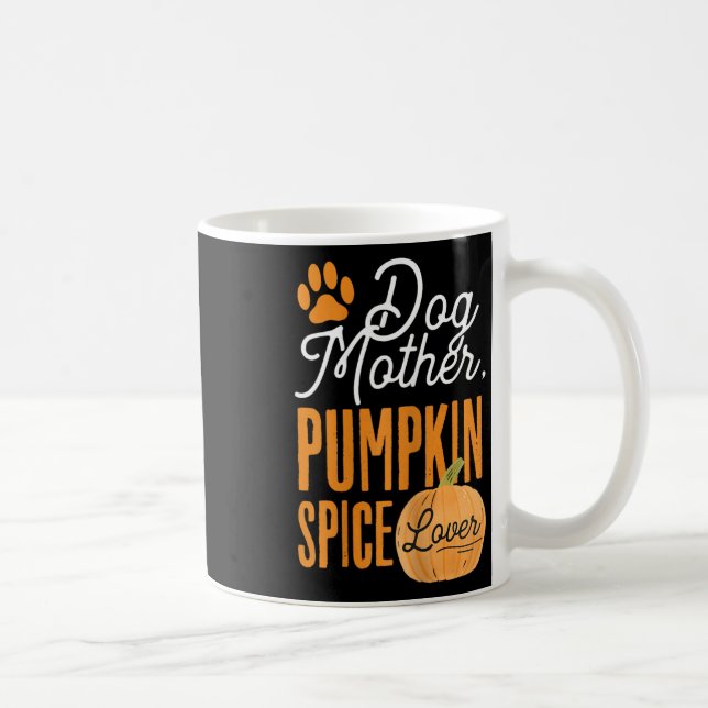 Dog Mother Pumpkin Spice Lover Cute Fall Mum Girls Coffee Mug (Right)