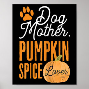 Dog Mother Pumpkin Spice Lover Cute Fall Mum Girls Poster