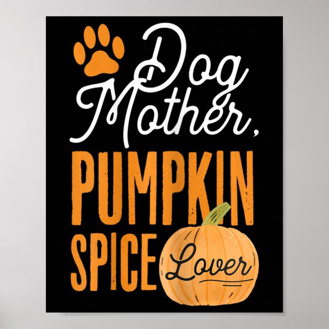 Dog Mother Pumpkin Spice Lover Cute Fall Mum Girls Poster (Front)