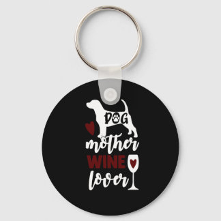 Dog Mother, Wine Lover Button Keychain