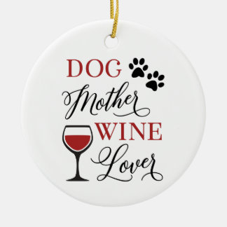 Dog Mother Wine Lover Cute Pet Owner Quote Ceramic Tree Decoration