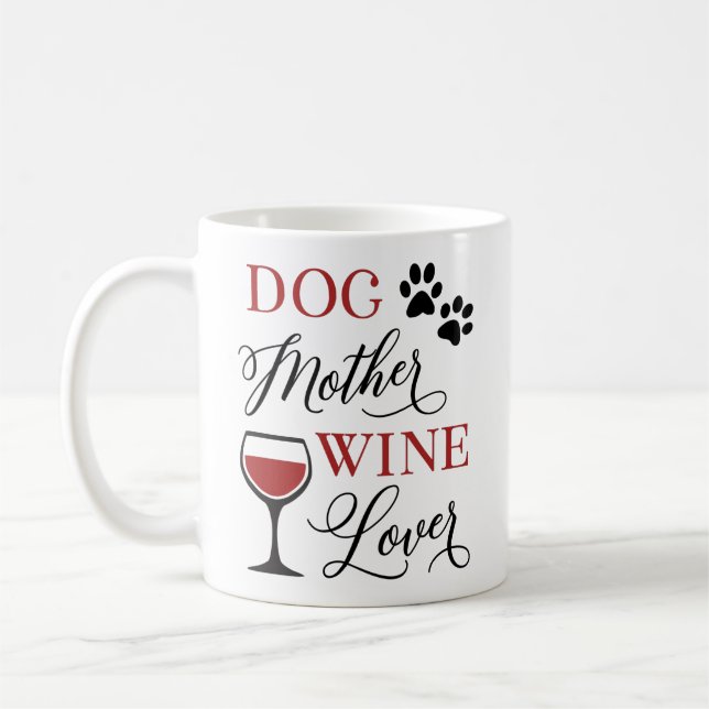 Dog Mother Wine Lover Cute Women Funny Quote Coffee Mug (Left)