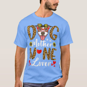 Dog Mother Wine Lover  Dog Mum Wine Mother's Day G T-Shirt