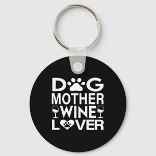 Dog Mother Wine Lover Key Ring