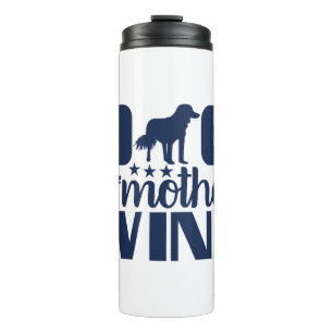 Dog Mother Wine Lover Quote Thermal Tumbler