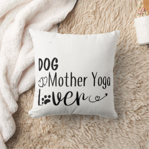 Dog Mother Yoga Lover-Funny Cushion